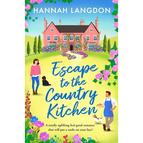 Escape to the Country Kitchen: A Totally Uplifting Feel-Good Romance That Will Put a Smile on Your Face! - Paperback