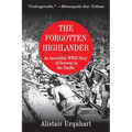 The Forgotten Highlander: An Incredible WWII Story of Survival in the Pacific - Paperback