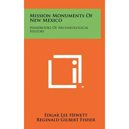 Mission Monuments Of New Mexico: Handbooks Of Archaeological History - Hardcover