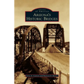 Arizona's Historic Bridges - Hardcover
