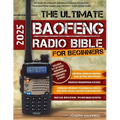 The Ultimate Baofeng Radio Bible for Beginners: An Easy-to-Follow Guerrilla's Guide to Master Your Baofeng Radio and Protect Your Loved Ones - Paperback