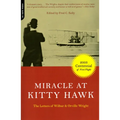 Miracle at Kitty Hawk: The Letters of Wilbur and Orville Wright - Paperback