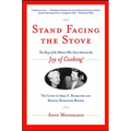 Stand Facing the Stove: The Story of the Women Who Gave America the Joy of Cooking - Paperback