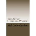 The Art of Guerrilla Warfare - Paperback
