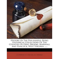 History Of The Pan-handle: Being Historical Collections Of The Counties Of Ohio, Brooke, Marshall And Hancock, West Virginia ...... - Paperback
