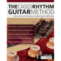 The CAGED Rhythm Guitar Method: Learn to Play Any Chord Anywhere on the Neck Using The CAGED System - Paperback