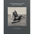 Peter Hujar Behind the Camera and in the Darkroom - Hardcover