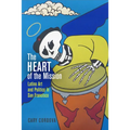 The Heart of the Mission: Latino Art and Politics in San Francisco - Hardcover