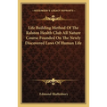 Life Building Method Of The Ralston Health Club All Nature Course Founded On The Newly Discovered Laws Of Human Life - Paperback
