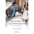The Book of Clever Beasts: Studies in Unnatural History - Paperback