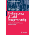 The Emergence of Social Entrepreneurship: Individuals and Social Ventures as Agents of Change - Paperback