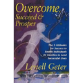 Overcome, Succeed & Prosper: The 5 Attitudes for Success to Enable Individuals or Families to Lead Successful Lives - Paperback