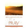 Why God Waits for You to Pray - Paperback