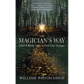 The Magician's Way: What It Really Takes to Find Your Treasure - Paperback