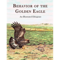 Behavior of the Golden Eagle: an illustrated ethogram - Hardcover