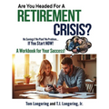 Are You Headed For a Retirement Crisis?: No Savings? No Plan? No Problem... IF YOU START NOW! - Paperback