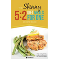 The Skinny 5: 2 Fast Diet Meals for One: Single Serving Fast Day Recipes & Snacks Under 100, 200 & 300 Calories - Paperback
