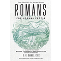 Romans for Normal People: A Guide to the Most Misused, Problematic and Prooftexted Letter in the Bible - Paperback