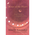 Ways of the Heart: Essays Toward an Imaginal Psychology - Paperback