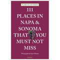 111 Places in Napa and Sonoma That You Must Not Miss - Paperback