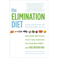 The Elimination Diet: Discover the Foods That Are Making You Sick and Tired--And Feel Better Fast - Paperback
