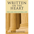 Written on the Heart: The Case for Natural Law - Paperback