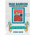 Mad Random: Claiming Life out of Chaos - Hardcover
