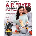 Air Fryer Cookbook for Two: The Complete Air Fryer Cookbook - Amazingly Delicious, Easy, and Healthy Air Fryer Recipes for Two - Paperback