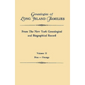 Genealogies of Long Island Families, from the New York Genealogical and Biographical Record. in Two Volumes. Volume II: Praa-Youngs. Indexed - Paperback