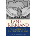 Lane Kirkland: Champion of American Labor - Hardcover