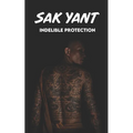 SAK YANT Indelible Protection: Meaning of Tattoos, Symbols, Legends, Prayers, Spiritual Tests, Paths, and Much More - Paperback