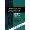 Federalists and Antifederalists: The Debate Over the Ratification of the Constitution - Hardcover