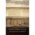 The Lost World of Scripture: Ancient Literary Culture and Biblical Authority Volume 3 - Paperback