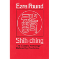 Shih-Ching: The Classic Anthology Defined by Confucius - Paperback