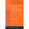 Aesthetic Judgment and the Moral Image of the World: Studies in Kant - Paperback