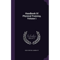 Handbook Of Physical Training, Volume 1 - Hardcover