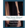 Altar Server Manual Trainer Edition - Paperback
