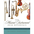 Musical Instrument Desk Reference: A Guide to How Band and Orchestral Instruments Work - Hardcover