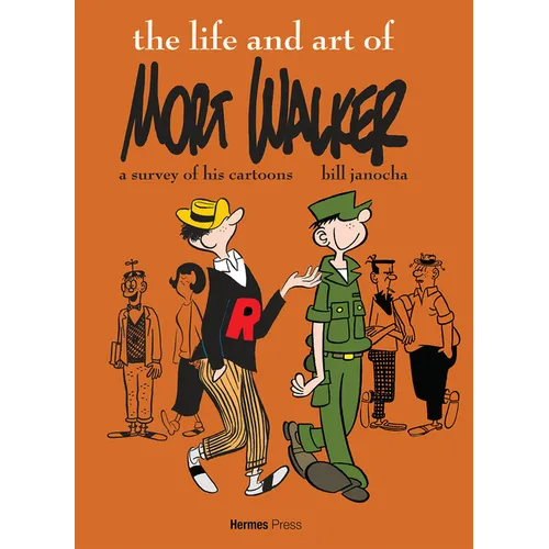 The Life and Art of Mort Walker: A Survey of His Cartoons - Hardcover