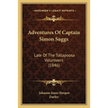 Adventures Of Captain Simon Suggs: Late Of The Tallapoosa Volunteers (1846) - Paperback