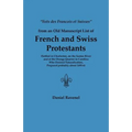 Lists Des Francois Et Suisses from an Old Manuscript List of French and Swiss Protestants Settled in Charleston, on the Santee River and at the Orange - Paperback