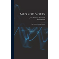 Men and Volts; the Story of General Electric - Hardcover