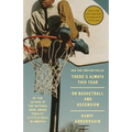 There's Always This Year: On Basketball and Ascension - Paperback