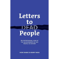 Letters to Dead People: An entertaining look at the achievements of key people in history - Paperback