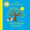My First Story Orchestra: Four Seasons in One Day: Press the Buttons to Hear 6 Sounds - Board Book
