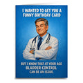 I Wanted to Get You a Funny Birthday Card