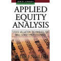 Applied Equity Analysis: Stock Valuation Techniques for Wall Street Professionals - Hardcover