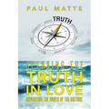 Speaking the Truth in Love: Navigating the Waves of the Culture - Paperback