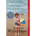 Why Be Happy When You Could Be Normal? - Paperback