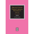 Orange County, North Carolina Deed Books 13, 1808-1811. (Volume #9) - Paperback